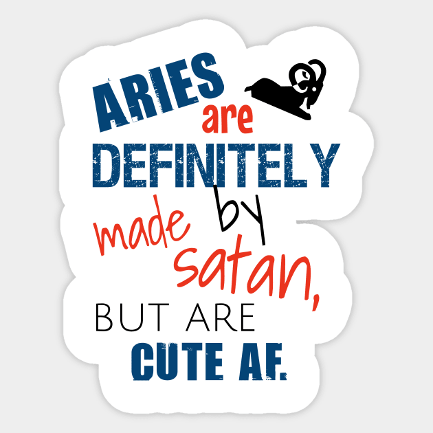 Aries are definitely made by satan, but are cute af Sticker by cypryanus